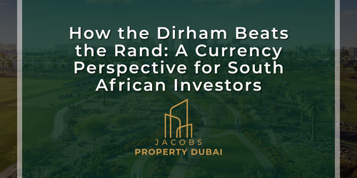 How the Dirham Beats the Rand: A Currency Perspective for South African Investors